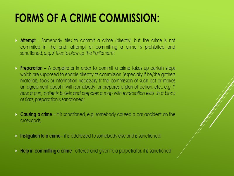 Forms of a crime commission: Attempt - Somebody tries to commit a crime (directly)